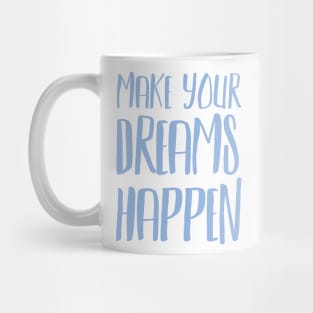 Make Your Dreams Happen Mug